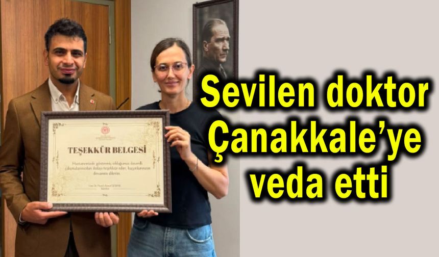 Sevilen doktor Çanakkale’ye veda etti