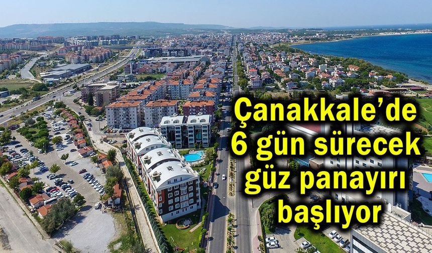 Çanakkale’de 6 gün sürecek güz panayırı başlıyor