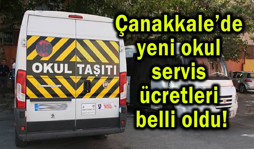 Çanakkale’de yeni okul servis ücretleri belli oldu!