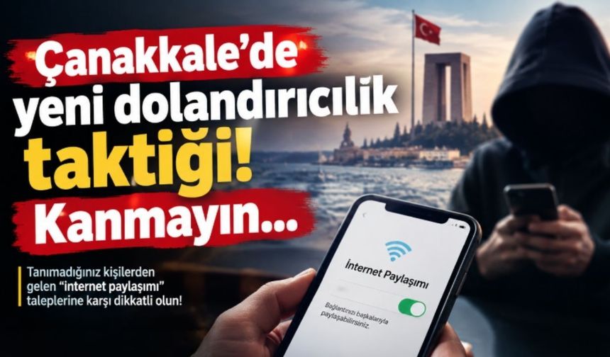 Çanakkale’de yeni dolandırıcılık taktiği! Kanmayın…