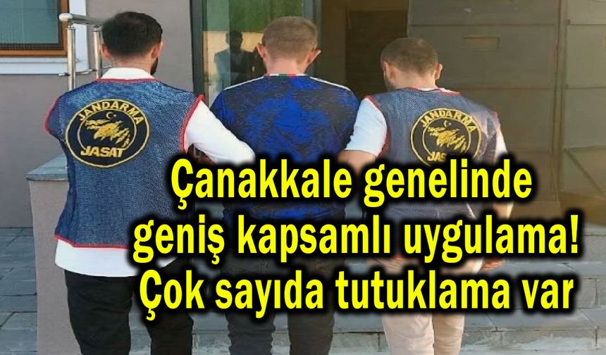Çanakkale genelinde  geniş kapsamlı uygulama!