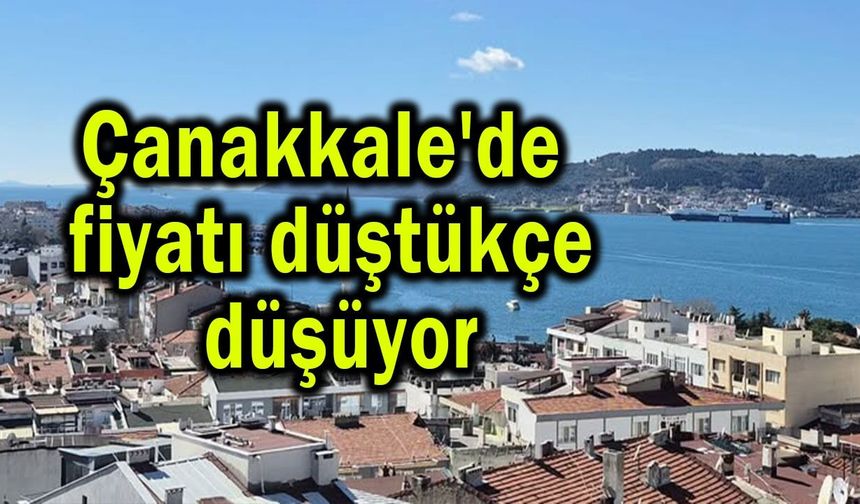 Çanakkale'de fiyatı düştükçe düşüyor