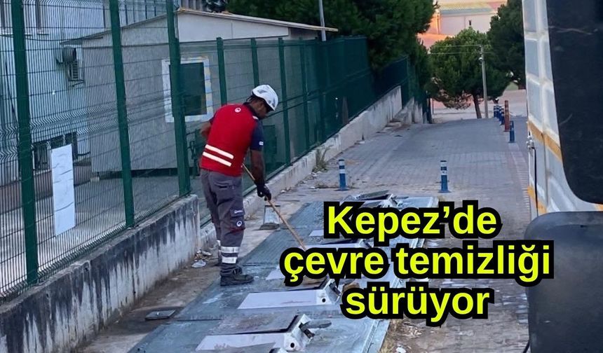 Kepez’de çevre temizliği sürüyor
