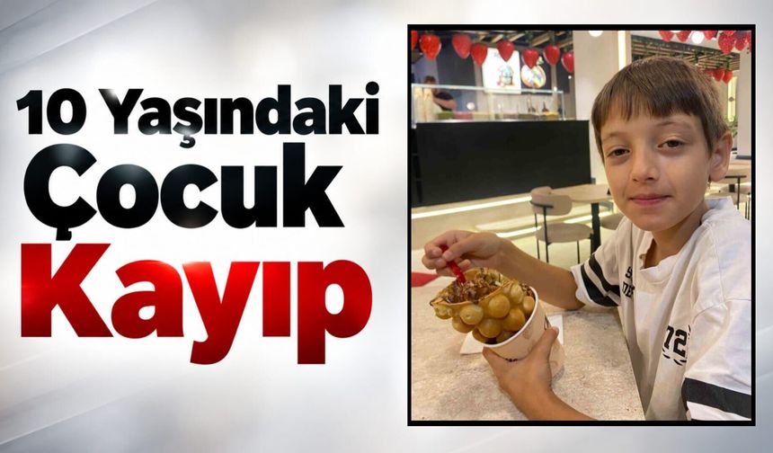 10 yaşındaki çocuk kayıp
