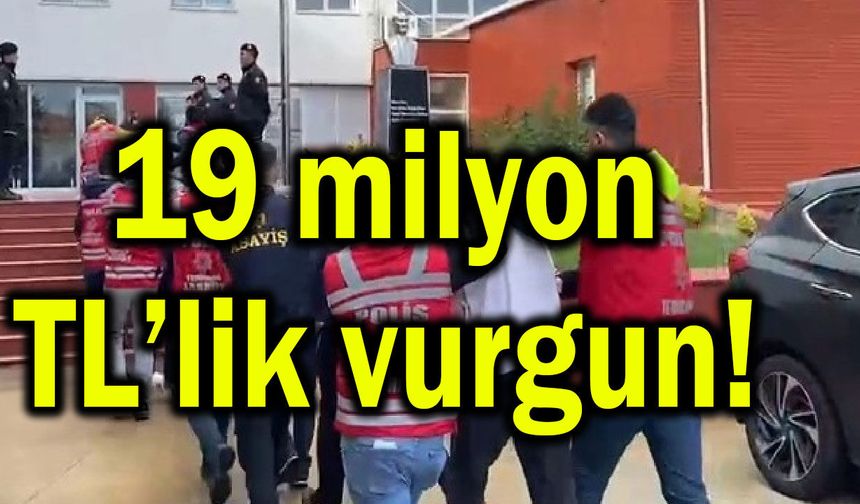 19 milyon TL’lik serveti götürdüler!