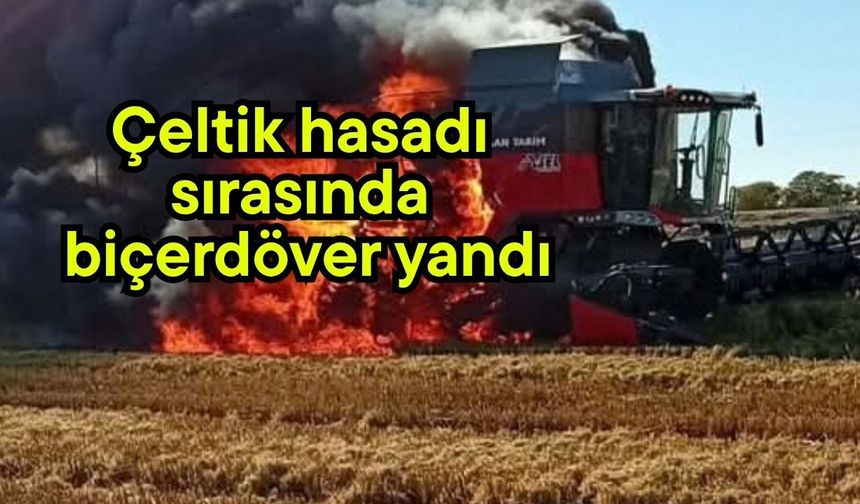 Çeltik hasadı sırasında biçerdöver yandı