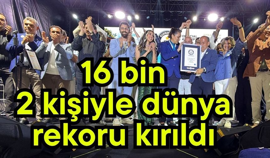 16 bin 2 kişiyle dünya rekoru kırıldı
