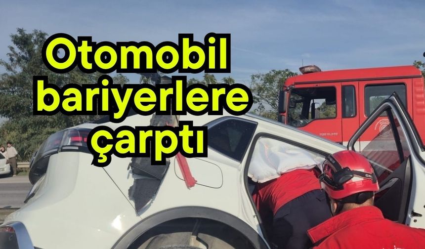 Otomobil bariyerlere çarptı
