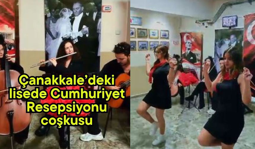 Çanakkale’deki lisede Cumhuriyet Resepsiyonu coşkusu (Video)