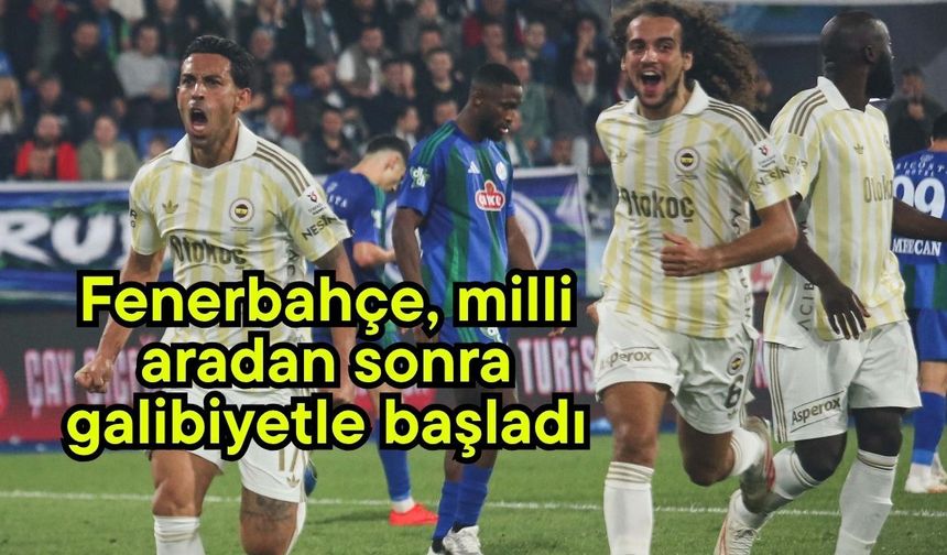 Fenerbahçe, milli aradan sonra galibiyetle başladı