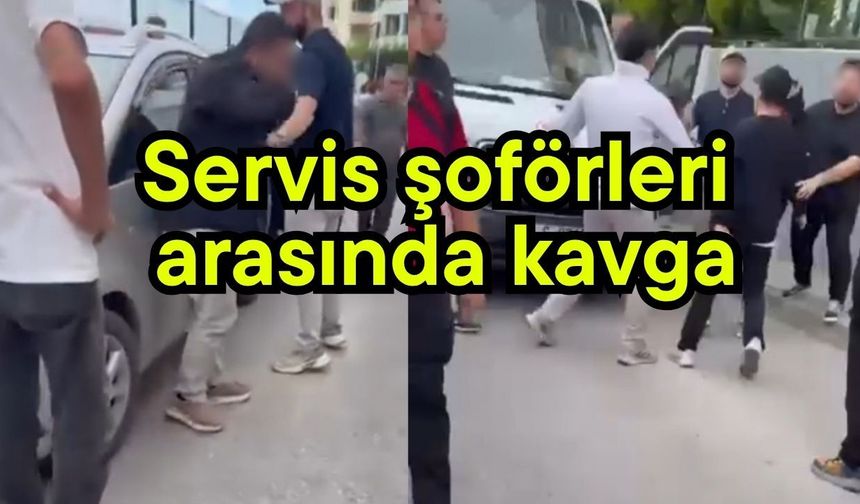 Servis şoförleri arasında kavga