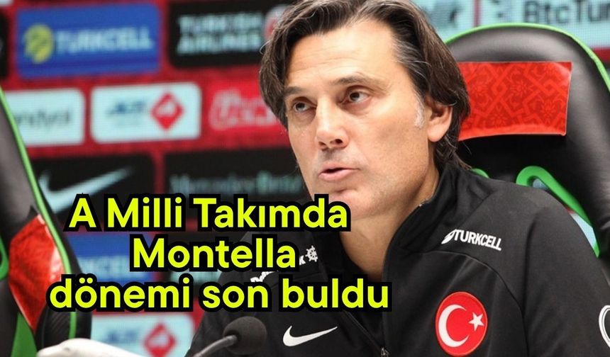 A Milli Takımda Montella dönemi son buldu