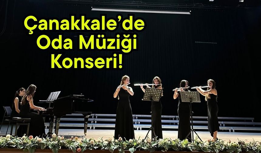 Çanakkale’de Oda Müziği Konseri!