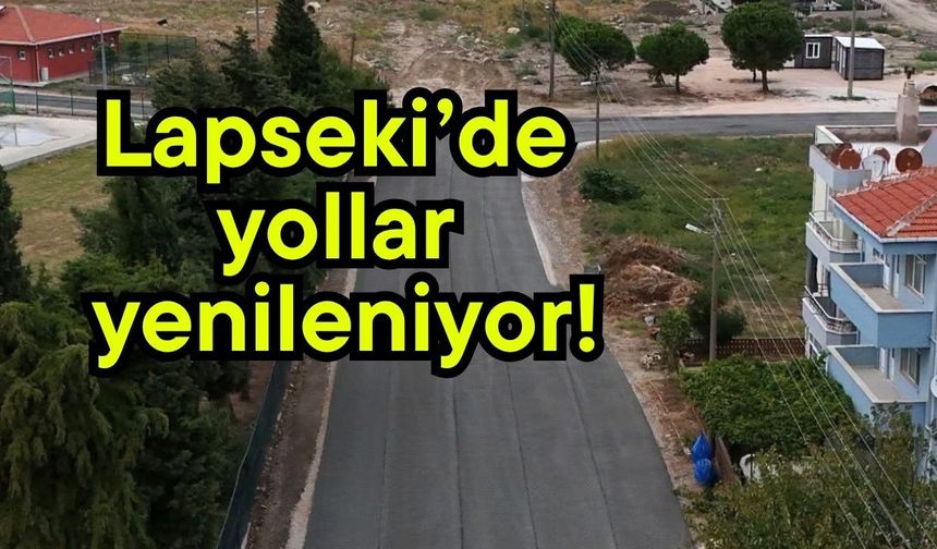 Lapseki’de yollar yenileniyor!