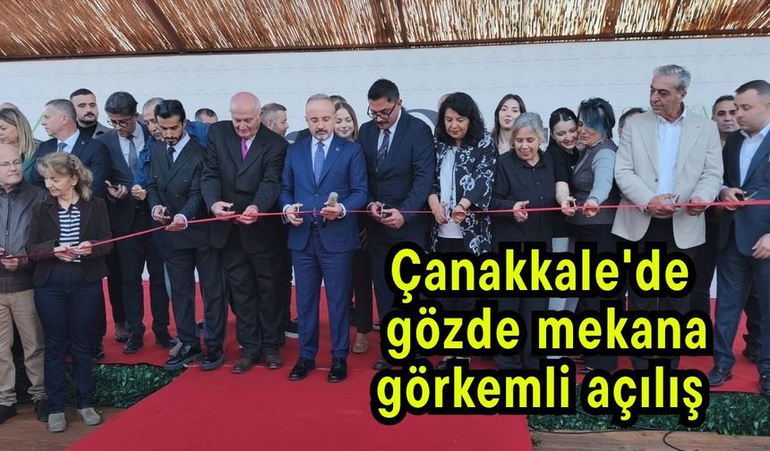 Çanakkale'de gözde mekana görkemli açılış
