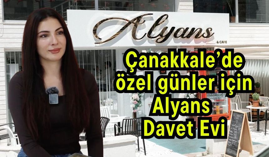 Çanakkale’de özel günler için Alyans Davet Evi
