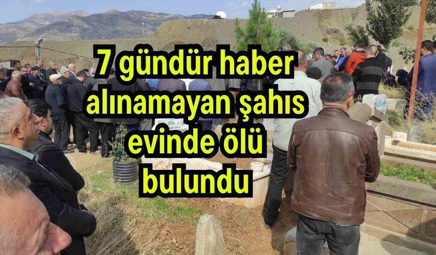 7 gündür haber alınamayan şahıs evinde ölü bulundu