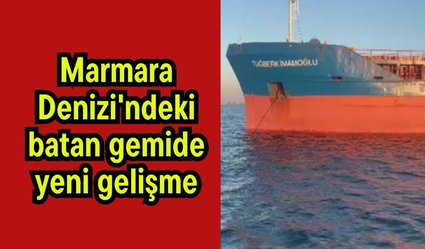 Marmara Denizi'ndeki batan gemide yeni gelişme