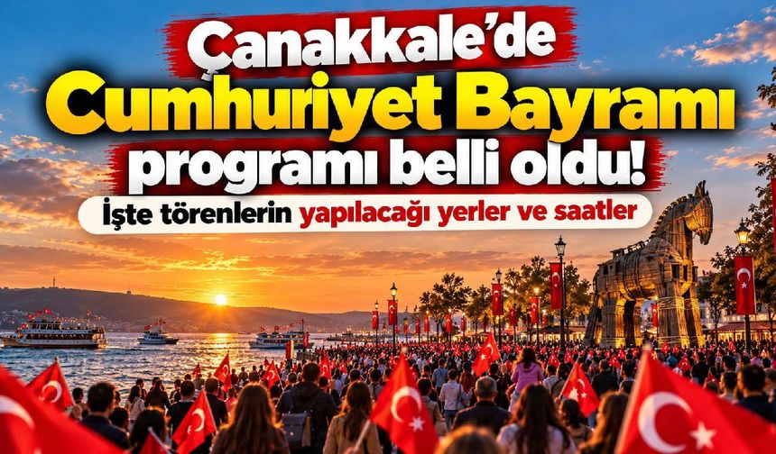 Çanakkale’de Cumhuriyet Bayramı programı belli oldu