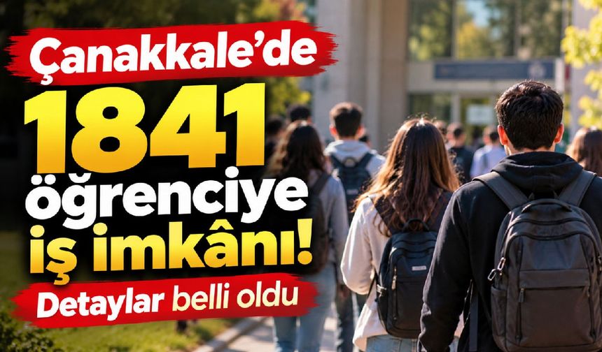 Çanakkale’de 1841 öğrenciye iş imkanı
