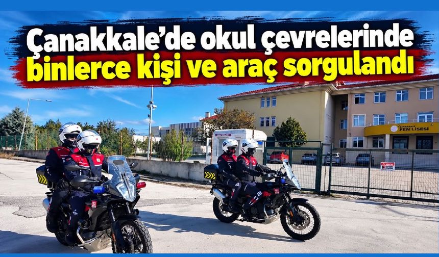 Çanakkale’de binlerce kişi ve araç sorgulandı