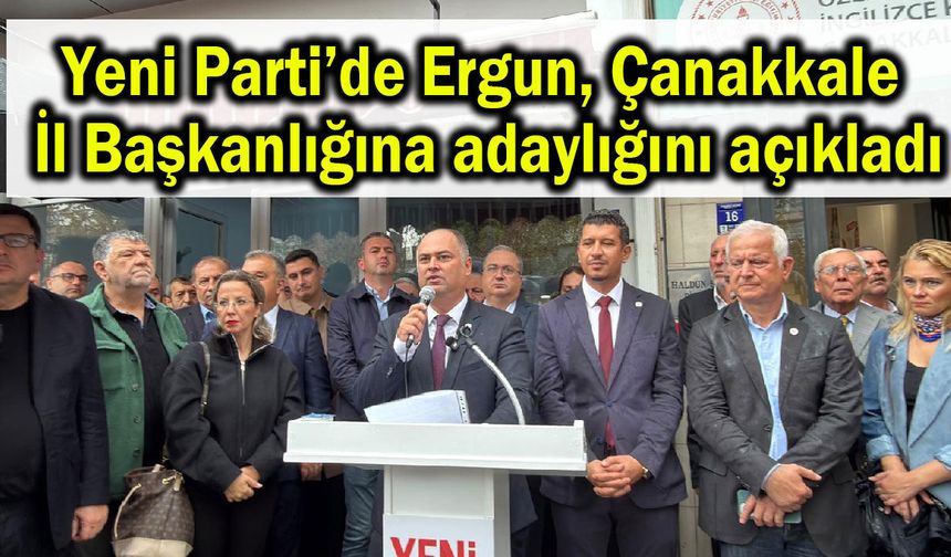 Ergun, Çanakkale il başkanlığına adaylığını açıkladı