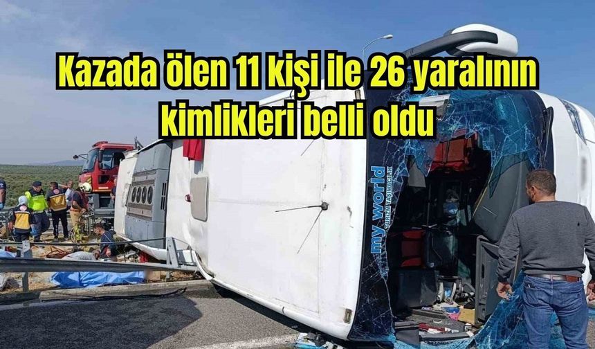 Kazada ölen 11 kişi ile 26 yaralının kimlikleri belli oldu