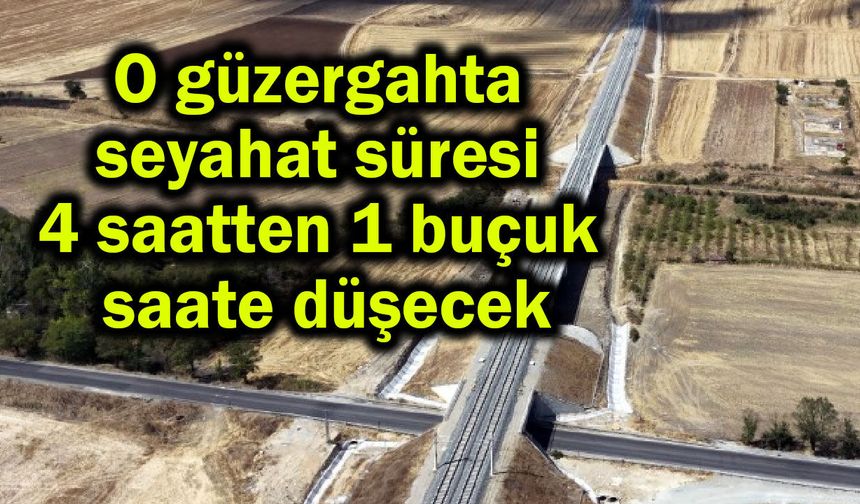 4 saatten 1 buçuk saate düşecek (Video)