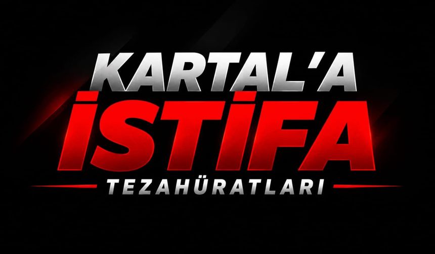 Kartal'a "istifa" tezahüratları